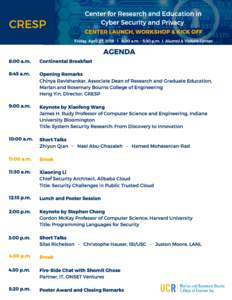 CRESP  Center for Research and Education in Cyber Security and Privacy  CENTER LAUNCH, WORKSHOP & KICK OFF Friday, April 27, 2018   I   8:00 a.m. - 5:30 p.m.  I  Alumni & Visitors Center