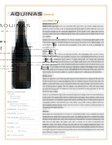 2013 PINOT NOIR BRAND PHILOSOPHY Aquinas wines were born from our conviction that good wine, one of life’s simple pleasures, should be easily accessible to all. In championing this philosophy we didn’t take the easy 