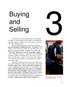 Buying and Selling Private party sales and straw purchases were described in Chapter 1; the main purpose of this chapter is to demonstrate what they look like. It begins with a brief summary and expansion of the earlier 