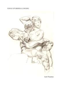 SONGS OF DESIRE & LONGING  Scott Thurston Copyright © Scott Thurston, 2011 Cover art © Scott Thurston, sketch of Auguste Rodin’s ‘Cupid and