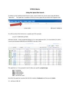 NTREIS Matrix Using the Speed Bar Search In addition to the traditional Quick Search screen, search criteria may also be input using the Matrix “Speed Bar”. The Speed Bar is available at the top of every page view ju