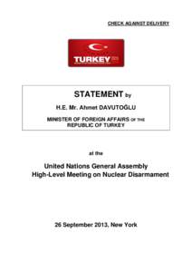 CHECK AGAINST DELIVERY  STATEMENT by H.E. Mr. Ahmet DAVUTOĞLU MINISTER OF FOREIGN AFFAIRS OF THE REPUBLIC OF TURKEY