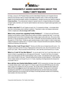 FREQUENTLY ASKED QUESTIONS ABOUT THE FAMILY UNITY WAIVER On Friday, January 6, 2012 President Obama and the United States Citizenship and Immigration Service (USCIS) announced their intent to change United States immigra