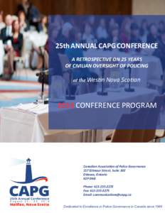 25th ANNUAL CAPG CONFERENCE A RETROSPECTIVE ON 25 YEARS OF CIVILIAN OVERSIGHT OF POLICING at the Westin Nova Scotian[removed]CONFERENCE PROGRAM