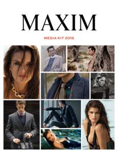 MEDIA KIT:28 PM MISSION STATEMENT MAXIM creates a richly visual journey that’s part