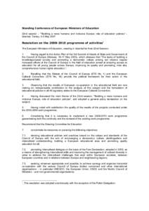 Standing Conference of European Ministers of Education 22nd session - ““Building a more humane and inclusive Europe: role of education policies” Istanbul, Turkey, 4-5 May 2007 Resolution on the[removed]programme 