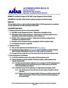 ACCREDITATION RULE 31 Issue Date: Implementation Date: Supersedes: Accreditation Rule 44, SUBJECT: Accreditation Program for ISOEnergy Management Systems (EnMS) APPLIES TO: ISO 500