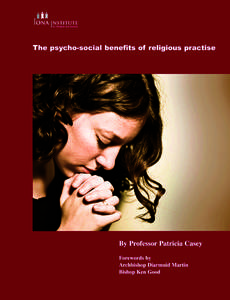 The psycho-social benefits of religious practise  c 2009, The Iona Institute. No reproduction of the materials contained herein is permitted without the written permission of The Iona Institute.