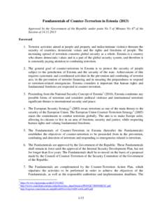 Fundamentals of Counter-Terrorism in Estonia[removed]Approved by the Government of the Republic under point No 5 of Minutes No 47 of the Session of[removed]Foreword 1. Terrorist activities aimed at people and property 