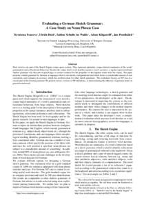 Evaluating a German Sketch Grammar: A Case Study on Noun Phrase Case Kremena Ivanova∗ , Ulrich Heid∗ , Sabine Schulte im Walde∗ , Adam Kilgarriff◦ , Jan Pomik´alek◦. ∗  Institute for Natural Language Process