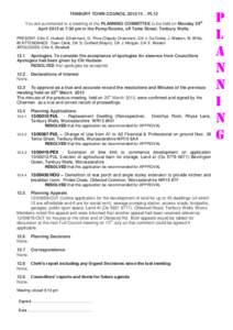 TENBURY TOWN COUNCIL[removed] – PL12 You are summoned to a meeting of the PLANNING COMMITTEE to be held on Monday 29th April 2013 at 7:30 pm in the Pump Rooms, off Teme Street, Tenbury Wells. PRESENT: Cllrs E. Hudson (C