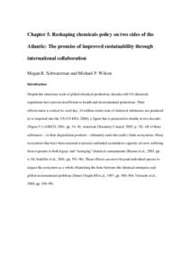 Chapter 5. Reshaping chemicals policy on two sides of the Atlantic: The promise of improved sustainability through international collaboration Megan R. Schwarzman and Michael P. Wilson Introduction Despite the enormous s