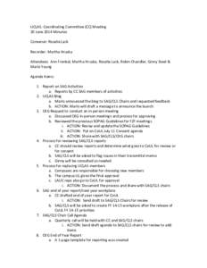 UCLAS: Coordinating Committee (CC) Meeting 20 June 2014 Minutes Convener: Rosalie Lack Recorder: Martha Hruska Attendees: Ann Frenkel, Martha Hruska, Rosalie Lack, Robin Chandler, Ginny Steel & Marlo Young