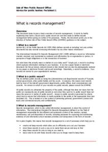 Isle of Man Public Record Office Advice for public bodies: Factsheet 1 What is records management? Overview This document looks to give a basic overview of records management. It starts by briefly