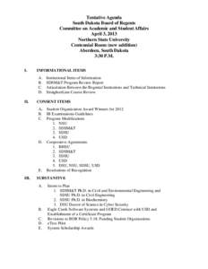 Tentative Agenda South Dakota Board of Regents Committee on Academic and Student Affairs April 3, 2013 Northern State University Centennial Room (new addition)