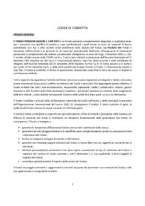 CODICE DI CONDOTTA PRINCIPI GENERALI Il FONDO PENSIONE QUADRI E CAPI FIAT è un Fondo pensione complementare negoziale, a capitalizzazione, per i lavoratori con qualifica di quadro o capo (professional) i quali hanno in 