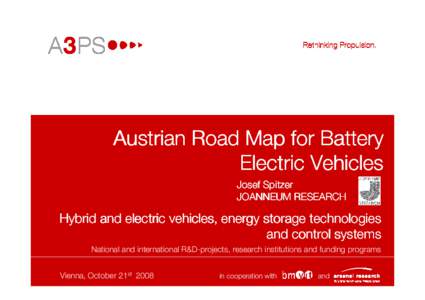 Austrian Road Map for Battery Electric Vehicles Josef Spitzer JOANNEUM RESEARCH  Hybrid and electric vehicles, energy storage technologies