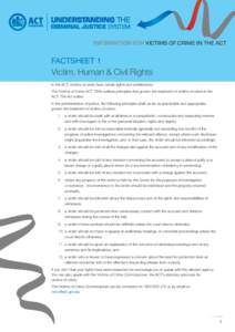 INFORMATION FOR VICTIMS OF CRIME IN THE ACT  FACTSHEET 1 Victim, Human & Civil Rights In the ACT, victims of crime have certain rights and entitlements.