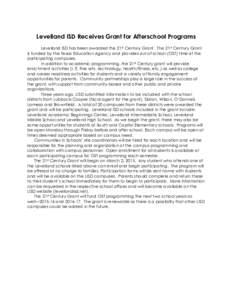 Levelland ISD Receives Grant for Afterschool Programs Levelland ISD has been awarded the 21st Century Grant. The 21st Century Grant is funded by the Texas Education Agency and provides out of school (OST) time at the par
