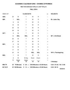 ACADEMIC CALENDAR GRID - EVENING OFFERINGS Start time between 4:00 p.m. and 7:35 p.m. FALL 2014 WEEK OF: