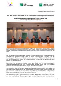 Luxemburg, den 19. Januar[removed]BGL BNP Paribas und Cardif Lux Vie unterstützen luxemburgischen Tennissport Bank und Versicherungsgesellschaft sind Partner des luxemburgischen Tennisverbands