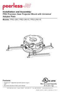 Installation and Assembly: PRG Precision Gear Projector Mount with Universal Adapter Plate Models: PRG-UNV, PRG-UNV-S, PRG-UNV-W  Features: