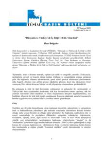 23 Haziran 2009 TS/BAS-BÜL/09-53 “Dünyada ve Türkiye’de øú Eti÷i ve Etik Yönetimi” Özet Bulgular Türk Sanayicileri ve øúadamları Derne÷i (TÜSøAD), “Dünyada ve Türkiye’de øú Eti÷i ve Etik