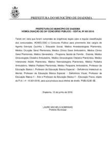 PREFEITURA DO MUNICÍPIO DE DIADEMA  PREFEITURA DO MUNICÍPIO DE DIADEMA HOMOLOGAÇÃO DO 39º CONCURSO PÚBLICO – EDITAL Nº Tendo em vista que foram cumpridas as exigências legais para a regular classifica