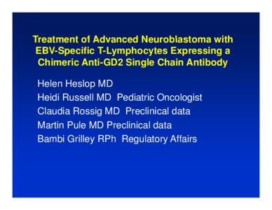 Treatment of Advanced Neuroblastoma with  EBV-Specific T-Lymphocytes Expressing a Chimeric Anti-GD2 Anti GD2 Single Chain Antibody