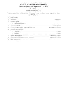 VASSAR STUDENT ASSOCIATION Council Agenda for September 15, 2013 Time: 7:00pm Location: College Center 223 “When the dog bites, when the bee stings, when I’m feeling sad, I simply remember my favorite things and then