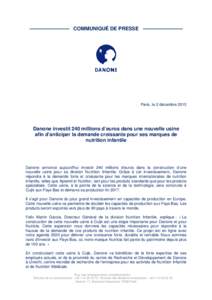 ———————— COMMUNIQUÉ DE PRESSE ————————  Paris, le 2 décembre 2015 Danone investit 240 millions d’euros dans une nouvelle usine afin d’anticiper la demande croissante pour ses marques