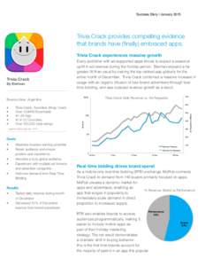 Success Story | January 2015    Trivia Crack provides compelling evidence that brands have (finally) embraced apps.