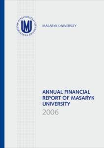 MASARYK UNIVERSITY  ANNUAL FINANCIAL REPORT OF MASARYK UNIVERSITY