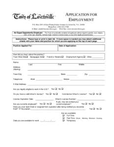 APPLICATION FOR EMPLOYMENT P.O. Box[removed]East Pennsylvania Avenue) Lovettsville, VA[removed]Phone/Fax: ([removed]E-Mail: [removed] Web Site: www.lovettsvilleva.gov An Equal Opportunity Employer: