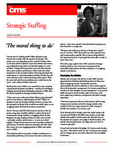 Strategic Staffing Fourth in a series of six ‘The moral thing to do’ How do you fix a failing school? Public education across America has wrestled with this question for decades. The