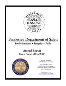 Tennessee Department of Safety Professionalism • Integrity • Pride Annual Report Fiscal Year[removed]State of Tennessee