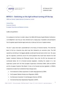 26 February 2015 ESMA[removed]MiFID II – Switching on the light without turning-off the tap ABA/Law Society Capital Markets Conference, London