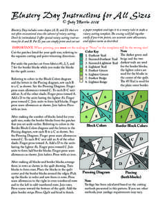 Blustery Day Instructions for All Sizes © Judy Martin 2008 Blustery Day includes some shapes (A, B, and D) that are not often encountered since the advent of rotary cutting. Don’t be intimidated. I oﬀer special rota