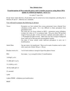 Moss Methods Sheet  Transformation of Physcomitrella patens and Ceratodon purpureus using direct DNA uptake by isolated protoplasts.- David Cove (last update 9th August 2004)