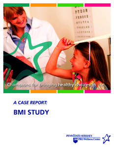 Champions for bringing healthy choices to life.  A CASE REPORT: BMI STUDY