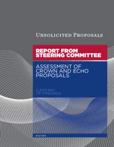 ASSESSEMENT OF CROWN AND ECHO PROPOSALS  Unsolicited Proposals REPORT FROM STEERING COMMITTEE ASSESSMENT OF