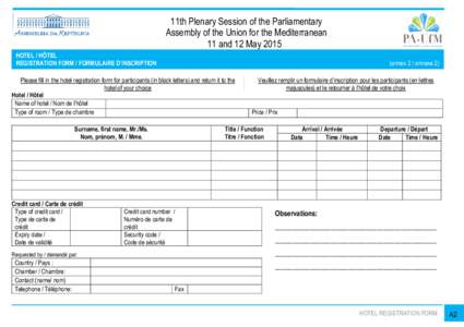 11th Plenary Session of the Parliamentary Assembly of the Union for the Mediterranean 11 and 12 May 2015 HOTEL / HÔTEL REGISTRATION FORM / FORMULAIRE D’INSCRIPTION