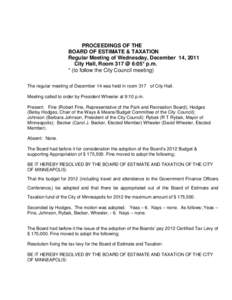 PROCEEDINGS OF THE BOARD OF ESTIMATE & TAXATION Regular Meeting of Wednesday, December 14, 2011 City Hall, Room 317 @ 6:05* p.m. * (to follow the City Council meeting) The regular meeting of December 14 was held in room 