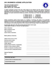 2015 BUSINESS LICENSE APPLICATION THE CITY OF NEW CASTLE 900 WILMINGTON ROAD NEW CASTLE, DETo obtain a Business License for the City of New Castle for the calendar year 2015, please complete the following inf
