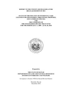 REPORT TO THE TWENTY-SIXTH LEGISLATURE REGULAR SESSION OF 2011 STATUS OF THE ISSUANCE OF INCIDENTAL TAKE LICENSES FOR ENDANGERED, THREATENED, PROPOSED, AND CANDIDATE SPECIES;