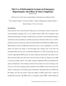 The Use of Information Systems in Emergency Departments: the Effect of Task Complexity Regular Paper Ofir Ben-Assuli1, Ofer Arazy2, Itamar Shabtai3, Nanda Kumar4 and Moshe Leshno5 1