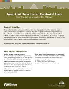 Speed Limit Reduction on Residential Roads Pilot Project Information for Ottewell Council Direction That Administration conduct public surveys and engage community residents in six pilot communities to determine the leve