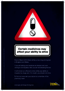 DfT © Crown copyright[removed]Reprinted in the UK January 2015 on material containing 100% recycled fibre. Product code: TINF1414  From 2 March 2015 there will be a new drug driving law in England and Wales. If you are ta