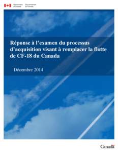 Réponse à l’examen du processus d’acquisition visant à remplacer la flotte de CF-18 du Canada Décembre 2014  Contexte