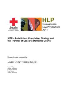 ICTR - Jurisdiction, Completion Strategy and the Transfer of Cases to Domestic Courts Research paper prepared by:  Sarah Hickey